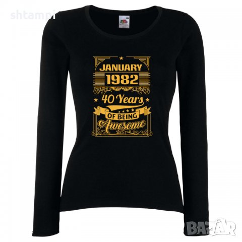 Дамска Тениска JANUARY 1982 40 YEARS BEING AWESOME Подарък, Изненада, Празник, снимка 2 - Тениски - 37084476