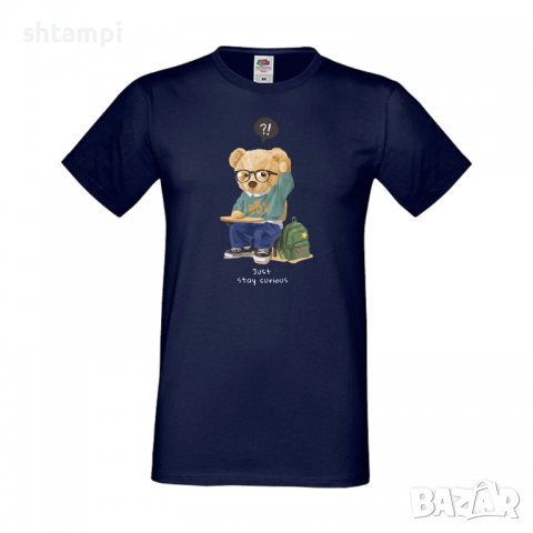 Мъжка тениска bear Just Stay curious,Мече,Меченце,Животно, Играчка,Изненада,Подарък,Повод,, снимка 3 - Тениски - 37291776
