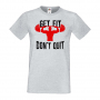Мъжка тениска Get Fit Don't Quit Фитнес тениска Gym,спорт,Щанги,Тренировки,Спортуване,Gym., снимка 3