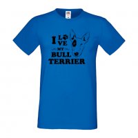 Мъжка тениска I Love My Bull Terrier Dog,Куче, животно,подарък,изненада, снимка 4 - Тениски - 36932990