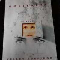 Solitaire A novel Kelly Eskridge paperback 2002г., снимка 1 - Чуждоезиково обучение, речници - 38161349
