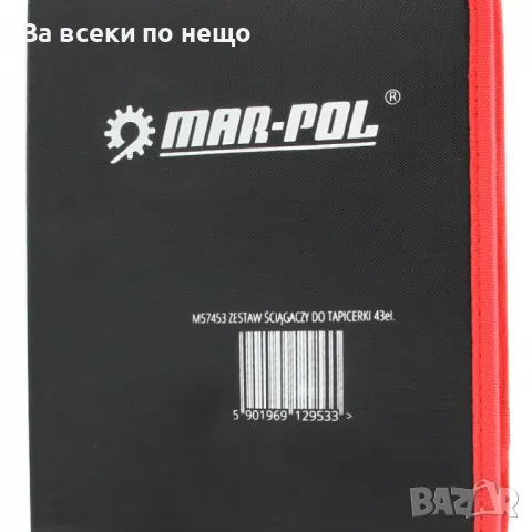 Пълен комплект инструменти за демонтаж на елементи от тапицерия и щипки 43 ЧАСТИ MAR-POL   Комплект , снимка 7 - Други инструменти - 50328041