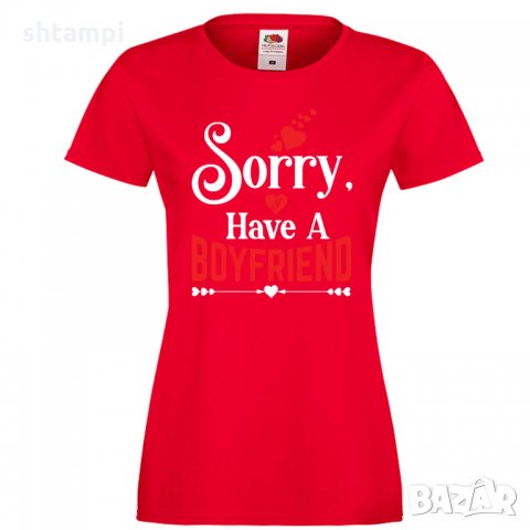 Дамска тениска Sorry I Have A Boyfriend, снимка 5 - Тениски - 35552294