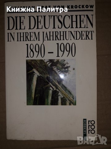 Die Deutschen In Ihrem Jahrhundert 1890 1990 