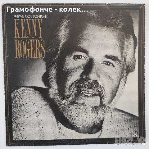 Kenny Rogers ‎– We've Got Tonight - Кени Роджърс - кънтри, снимка 1 - Грамофонни плочи - 30585203
