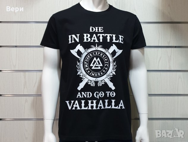 Нова мъжка тениска с трансферен печат на Сериала Викинги, Die in BATTLE and go to VALHALLA, снимка 7 - Тениски - 27944117
