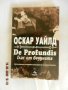 Оскар Уайлд - De Profundis / Глас от бездната, снимка 1 - Художествена литература - 42214081