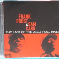 Frank Frost & Sam Carr – 2007 - The Last Of The Jelly Roll Kings(Electric Blues,Rhythm & Blues), снимка 1 - CD дискове - 44375421