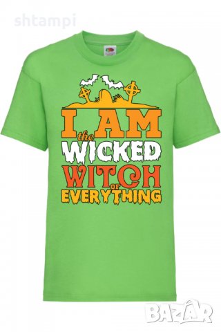 Детска тениска I'm The Wicked Witch Of Everything 1,Halloween,Хелоуин,Празник,Забавление,Изненада,Об, снимка 9 - Детски тениски и потници - 38154894