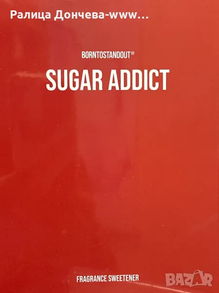 Парфюм продукт-BORNTOSTANDOUT-SUGAR ADDICT, снимка 1