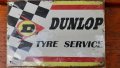 Dunlop tyre service метална табела реклама , снимка 1 - Аксесоари и консумативи - 42097023