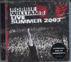 Robbie Wiliams-Live Summer 2003, снимка 1 - CD дискове - 35649588