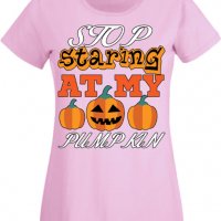 Дамска тениска Stop Staring At My Pumpkin 3,Halloween,Хелоуин,Празник,Забавление,Изненада,Обичаи,, снимка 10 - Тениски - 38144160