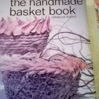 The handmade basket book Rebecca Board 2002г.Hardcover, снимка 1 - Енциклопедии, справочници - 37569511