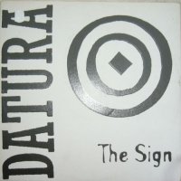 Datura – The Sign ,Vinyl 12", снимка 1 - Грамофонни плочи - 38221974
