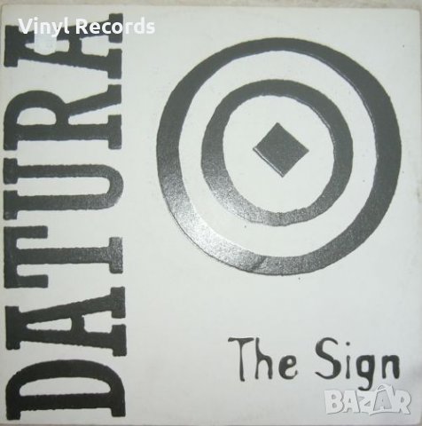 Datura – The Sign ,Vinyl 12", снимка 1 - Грамофонни плочи - 38221974