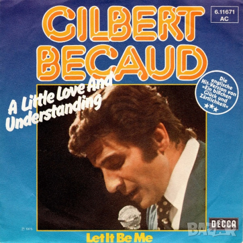Грамофонни плочи Gilbert Becaud ‎– A Little Love And Understanding 7" сингъл, снимка 1 - Грамофонни плочи - 44642557