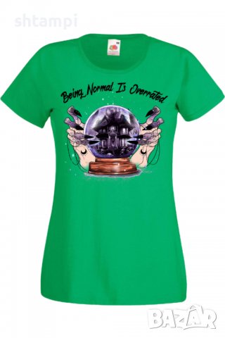 Дамска тениска Being Normal Is Overrated,Halloween,Хелоуин,Празник,Забавление,Изненада,Обичаи,, снимка 6 - Тениски - 38144601