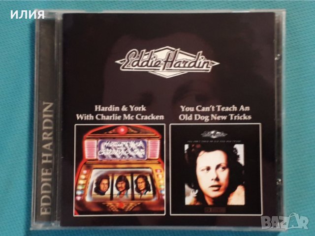 Eddie Hardin – 1974 - Hardin & York With Charlie Mc Cracken /1977 - You Can't Teach An Old Dog New T, снимка 1 - CD дискове - 42711490