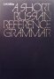A short Russian reference grammar I. M. Pulkina
