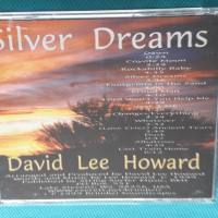 David Lee Howard - 1999 - Silver Dreams(Country), снимка 4 - CD дискове - 44683727