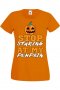 Дамска тениска Stop Staring At My Pumpkin 1,Halloween,Хелоуин,Празник,Забавление,Изненада,Обичаи,, снимка 8
