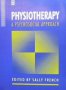 Physiotherapy a psychosocial approach Sally French, снимка 1 - Специализирана литература - 29767156