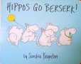 Hippos Go Berserk!  - Сандра Бойнтън (английски език), снимка 1 - Детски книжки - 42251314