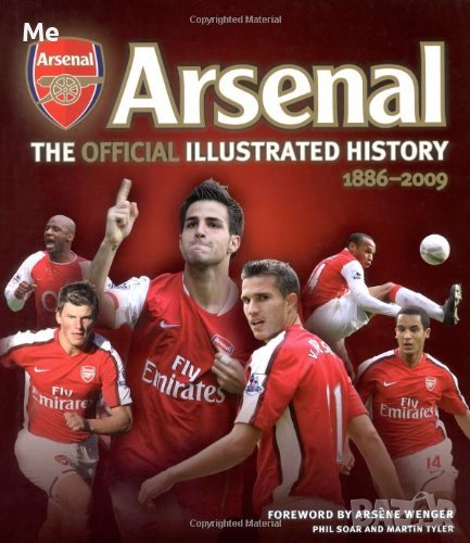 The Official Illustrated History of Arsenal 1886-2009 Phil Soar, снимка 1