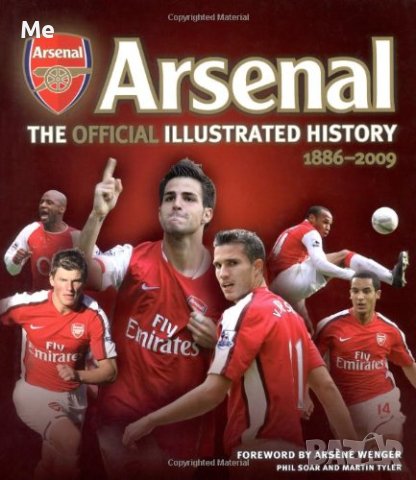 The Official Illustrated History of Arsenal 1886-2009 Phil Soar, снимка 1 - Специализирана литература - 42864602