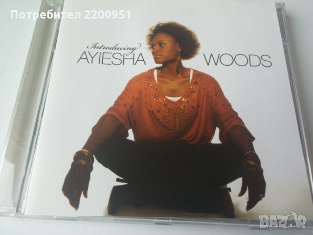 AYIESHA WOODS, снимка 1 - CD дискове - 35580579