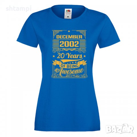 Дамска Тениска DECEMBER 2002 20 YEARS BEING AWESOME Подарък,Ианенада,Празмик , снимка 7 - Тениски - 37082837