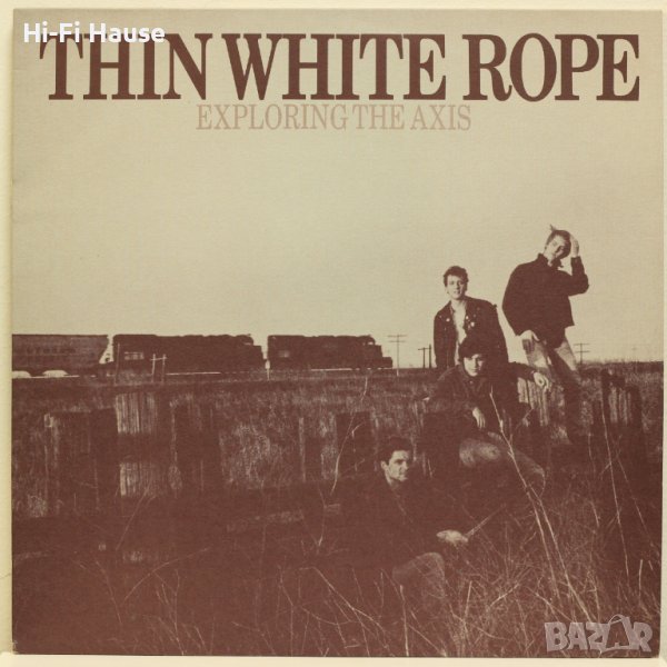 Thin White Rope ‎– Exploring The Axis, снимка 1