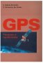 GPS /Глобална система за определяне на местоположението/ - теория и практика, снимка 1 - Специализирана литература - 40237190
