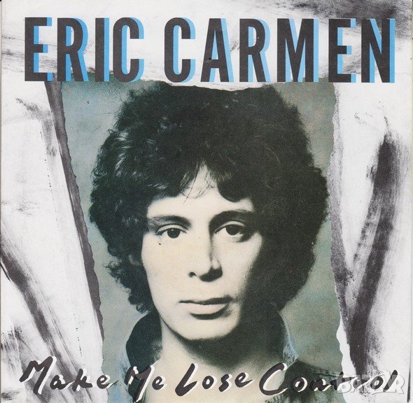 Грамофонни плочи Eric Carmen – Make Me Lose Control 7" сингъл, снимка 1