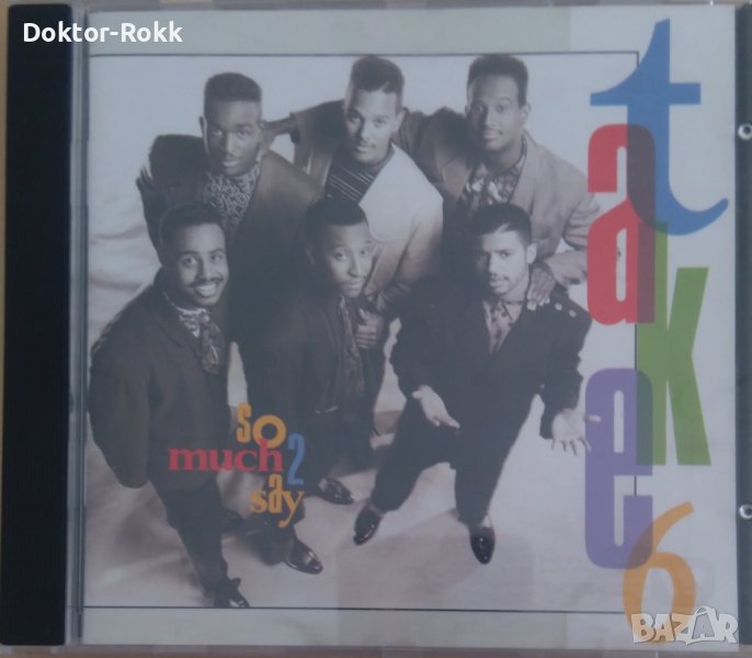 Take 6 – So Much 2 Say (1990, CD), снимка 1