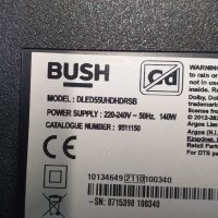 Продавам BUSH DLED55UHDHDRSB, снимка 1 - Части и Платки - 40338172