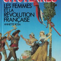 Citoyennes, les femmes et la révolution française (гражданите, жените и френската революция), снимка 1 - Художествена литература - 38031859