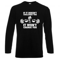 Мъжка тениска If It Doesn't Challenge You It Won't Change You фитнес ,тренировки, спорт,, снимка 2 - Тениски - 36955414