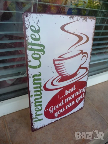 Метална табела Премиум кафе най-доборото за започване на деня, снимка 2 - Други - 51192406