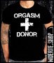 Черна тениска с щампа ORGASM DONOR, снимка 1 - Тениски - 42063587