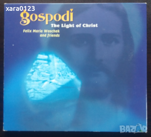 Felix Maria Woschek & Friends Gospodi - the Light of Christ, снимка 1 - CD дискове - 36404889