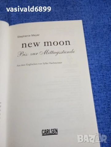 STEPHENIE MEYER - NEW MOON , снимка 4 - Художествена литература - 50827091