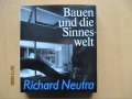 Bauen und die Sinneswelt /на немски език/.Richard Neutra., снимка 1 - Специализирана литература - 35146472