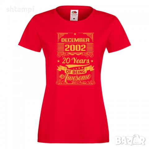 Дамска Тениска DECEMBER 2002 20 YEARS BEING AWESOME Подарък,Ианенада,Празмик , снимка 6 - Тениски - 37082837