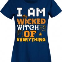 Дамска тениска I'm The Wicked Witch Of Everything 3,Halloween,Хелоуин,Празник,Забавление,Изненада,, снимка 6 - Тениски - 38138180
