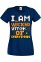 Дамска тениска I'm The Wicked Witch Of Everything 3,Halloween,Хелоуин,Празник,Забавление,Изненада,, снимка 6
