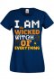 Дамска тениска I'm The Wicked Witch Of Everything 3,Halloween,Хелоуин,Празник,Забавление,Изненада,, снимка 6