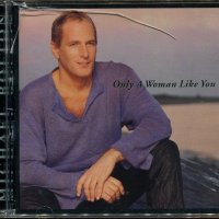 Michael Bolton - Only A Woman Like You, снимка 1 - CD дискове - 37308636
