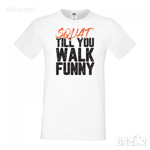 Мъжка Фитнес тениска Squat Till You Walk Funny Щанги,Тренировки,Спортуване,Gym., снимка 4 - Тениски - 36510238